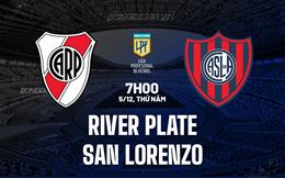 Nhận định River Plate vs San Lorenzo 7h00 ngày 5/12 (VĐQG Argentina 2024)