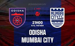 Nhận định Odisha vs Mumbai City 21h00 ngày 5/12 (VĐQG Ấn Độ 2024/25)