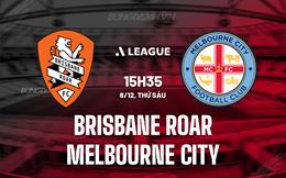 Nhận định Brisbane Roar vs Melbourne City 15h35 ngày 6/12 (VĐQG Australia 2024/25)