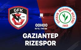 Nhận định Gaziantep vs Rizespor 0h00 ngày 10/12 (VĐQG Thổ Nhĩ Kỳ 2024/25)