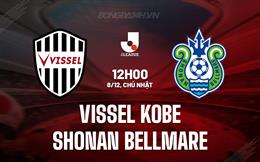 Nhận định Vissel Kobe vs Shonan Bellmare 12h00 ngày 8/12 (VĐQG Nhật Bản 2024)