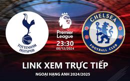 Tottenham vs Chelsea link xem trực tiếp Ngoại Hạng Anh 8/12/24