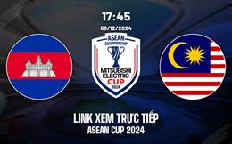 Trực tiếp Campuchia vs Malaysia link xem ASEAN Cup hôm nay 8/12/2024