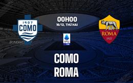 Nhận định Como vs Roma (00h00 ngày 16/12): Chặn đà thăng tiến