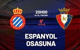 Nhận định bóng đá Espanyol vs Osasuna 20h00 ngày 14/12 (La Liga 2024/25)