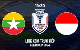 Trực tiếp Myanmar vs Indonesia link xem ASEAN Cup hôm nay 9/12/2024