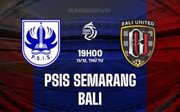 Nhận định PSIS Semarang vs Bali 19h00 ngày 11/12 (VĐQG Indonesia 2024/25)