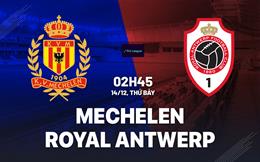 Nhận định bóng đá Mechelen vs Royal Antwerp 2h45 ngày 14/12 (VĐQG Bỉ 2024/25)