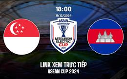 Trực tiếp Singapore vs Campuchia link xem ASEAN Cup 11/12/2024