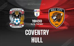 Nhận định - dự đoán Coventry vs Hull 19h30 ngày 14/12 (Hạng Nhất Anh 2024/25)