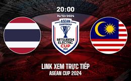 Trực tiếp Thái Lan vs Malaysia link xem ASEAN Cup hôm nay 14/12/2024