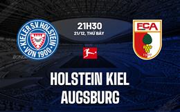 Nhận định Holstein Kiel vs Augsburg 21h30 ngày 21/12 (Bundesliga 2024/25)