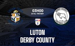 Nhận định Luton vs Derby County 3h00 ngày 21/12 (Hạng nhất Anh 2024/25)