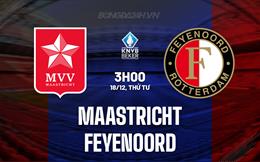 Nhận định Maastricht vs Feyenoord 3h00 ngày 18/12 (Cúp QG Hà Lan 2024/25)