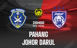 Nhận định Pahang vs Johor Darul 20h00 ngày 17/12 (VĐQG Malaysia 2024/25)