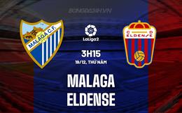 Nhận định Malaga vs Eldense 3h15 ngày 19/12 (Hạng 2 Tây Ban Nha 2024/25)