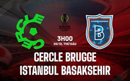 Nhận định Cercle Brugge vs Istanbul Basaksehir 3h00 ngày 20/12 (Conference League 2024/25)