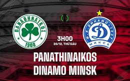 Nhận định Panathinaikos vs Dinamo Minsk 3h00 ngày 20/12 (Conference League 2024/25)