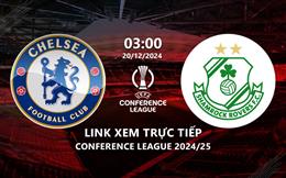 Xem Chelsea vs Shamrock 3h00 ngày 20/12/2024 trên ON Sports