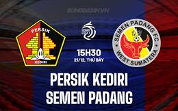 Nhận định Persik Kediri vs Semen Padang 15h30 ngày 21/12 (VĐQG Indonesia 2024/25)