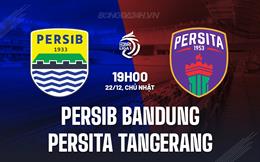 Nhận định Persib Bandung vs Persita Tangerang 19h00 ngày 22/12 (VĐQG Indonesia 2024/25)