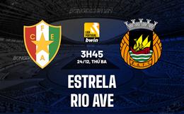 Nhận định Estrela vs Rio Ave 3h45 ngày 24/12 (VĐQG Bồ Đào Nha 2024/25)