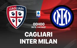 Nhận định Cagliari vs Inter Milan (00h00 ngày 29/12): Đánh chiếm ngôi đầu