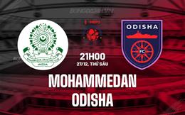 Nhận định Mohammedan vs Odisha 21h00 ngày 27/12 (VĐQG Ấn Độ 2024/25)