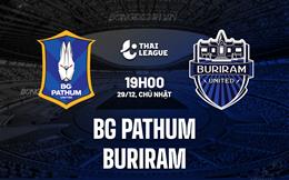 Nhận định BG Pathum vs Buriram 19h00 ngày 29/12 (VĐQG Thái Lan 2024/25)