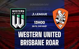 Nhận định Western United vs Brisbane Roar 13h00 ngày 29/12 (VĐQG Australia 2024/24)