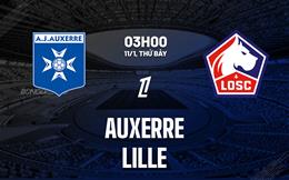 Nhận định Auxerre vs Lille (3h00 ngày 11/1): Thêm 3 điểm cho đội khách