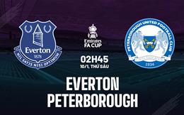 Nhận định Everton vs Peterborough (02h45 ngày 10/1): Bộ mặt khác của The Toffees?