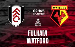 Nhận định Fulham vs Watford (02h45 ngày 10/1): Cẩn thận ong chích