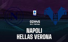 Nhận định Napoli vs Hellas Verona (02h45 ngày 13/1): Trả món nợ lượt đi