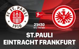 Nhận định St.Pauli vs Eintracht Frankfurt 21h30 ngày 11/1 (Bundesliga 2024/25)