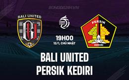 Nhận định Bali United vs Persik Kediri 19h00 ngày 12/1 (VĐQG Indonesia 2024/25)