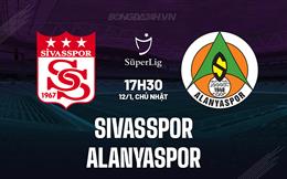 Nhận định Sivasspor vs Alanyaspor 17h30 ngày 12/1 (VĐQG Thổ Nhĩ Kỳ 2024/25)