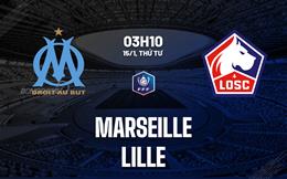 Nhận định Marseille vs Lille (03h10 ngày 15/1): Tiếp đà thăng hoa