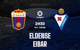 Nhận định Eldense vs Eibar 2h30 ngày 14/1 (Hạng 2 Tây Ban Nha 2024/25)