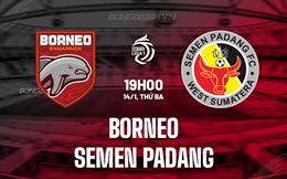 Nhận định Borneo vs Semen Padang 19h00 ngày 14/1 (VĐQG Indonesia 2024/25)