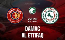 Nhận định Damac vs Al Ettifaq 22h30 ngày 15/1 (VĐQG Saudi Arabia 2024/25)