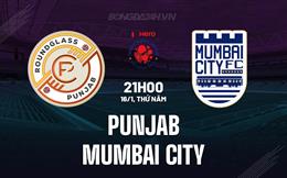 Nhận định Punjab vs Mumbai City 21h00 ngày 16/1 (VĐQG Ấn Độ 2024/25)