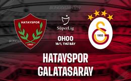 Nhận định Hatayspor vs Galatasaray 0h00 ngày 18/1 (VĐQG Thổ Nhĩ Kỳ 2024/25)