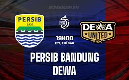 Nhận định Persib Bandung vs Dewa United 19h00 ngày 17/1 (VĐQG Indonesia 2024/25)