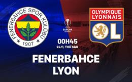 Nhận định Fenerbahce vs Lyon (0h45 ngày 24/1): Chờ tài Jose Mourinho