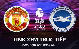 MU vs Brighton link xem trực tiếp Ngoại Hạng Anh hôm nay 19/1/25