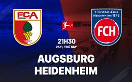 Nhận định bóng đá Augsburg vs Heidenheim 21h30 ngày 25/1 (Bundesliga 2024/25)