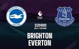 Nhận định Brighton vs Everton (22h00 ngày 25/1): Không dễ cho chủ nhà