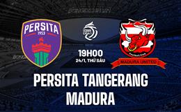 Nhận định Persita Tangerang vs Madura 19h00 ngày 24/1 (VĐQG Indonesia 2024/25)