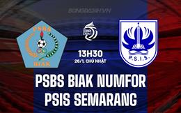 Nhận định PSBS Biak Numfor vs PSIS Semarang 13h30 ngày 26/1 (VĐQG Indonesia 2024/25)